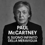 🎸 Paul McCartney: Il Suono Infinito della Meraviglia
